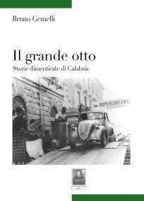 "Il grande otto" Storie dimenticate di Calabria, Città del Sole Edizioni, 2013